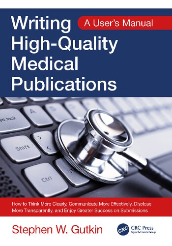 Writing Highquality Medical Publications A Users Manual Stephen W Gutkin