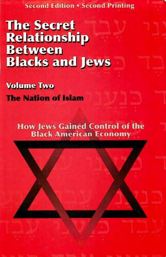 The Secret Relationship Between Blacks And Jews Volume 2 How Jews Gained Control Of The Black American Economy Second The Nation Of Islam