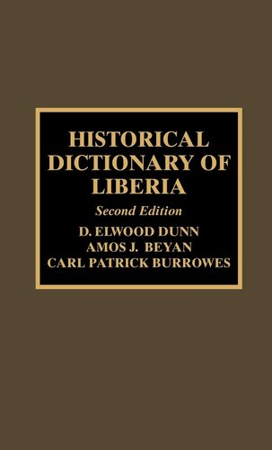 Historical Dictionary Of Liberia 2nd Edition D Elwood Dunn Amos J Beyan Carl Patrick Burrowes