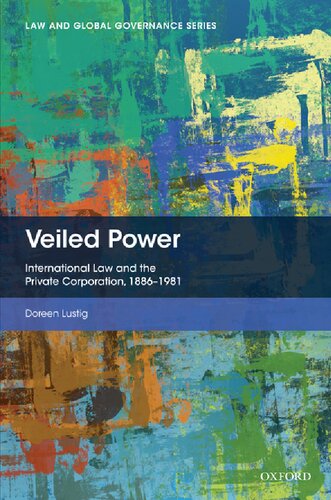 Veiled Power International Law And The Private Corporation 18861981 Doreen Lustig