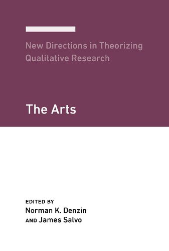 New Directions In Theorizing Qualitative Research The Arts Norman K Denzin