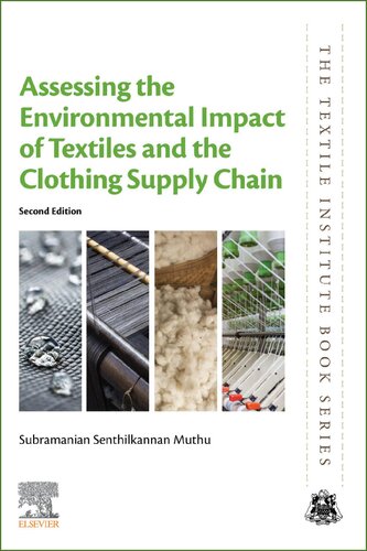 Assessing The Environmental Impact Of Textiles And The Clothing Supply Chain Reprint Subramanian Senthilkannan Senthilkannan Muthu
