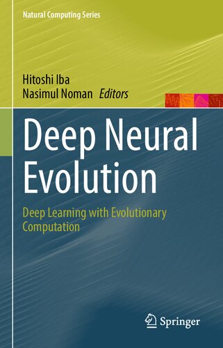 Deep Neural Evolution Deep Learning With Evolutionary Computation 1st Edition Hitoshi Iba Editor