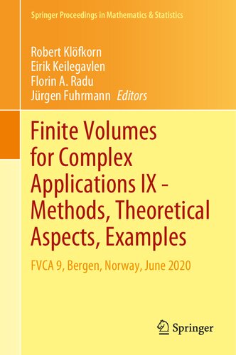 Finite Volumes For Complex Applications Methods Theoretical Aspects Examples Fvca 9 Bergen Norway June 2020 1st Edition Robert Klfkorn Editor