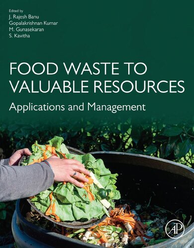 Food Waste To Valuable Resources Applications And Management 1st Edition Rajesh Banu Editor