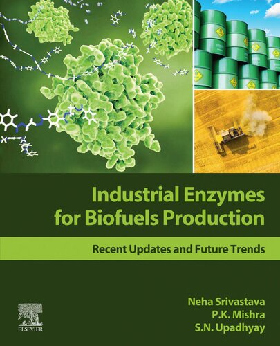 Industrial Enzymes For Biofuels Production Recent Updates And Future Trends 1st Edition Neha Srivastava