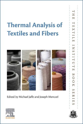 Thermal Analysis Of Textiles And Fibers The Textile Institute Book Series 1st Edition Michael Jaffe Editor