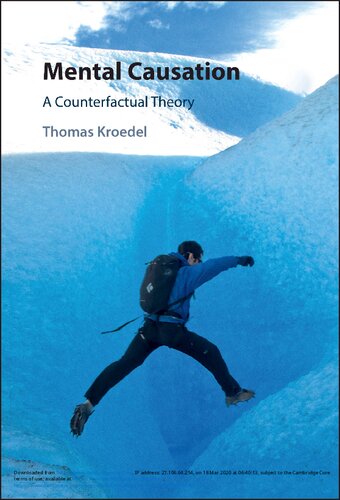 Mental Causation A Counterfactual Theory Thomas Kroedel