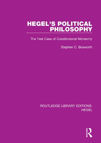Hegels Political Philosophy The Test Case Of Constitutional Monarchy 1st Edition Stephen C Bosworth