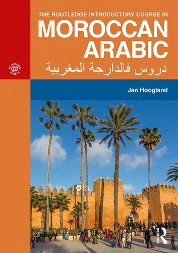 The Routledge Introductory Course In Moroccan Arabic An Introductory Course Jan Hoogland