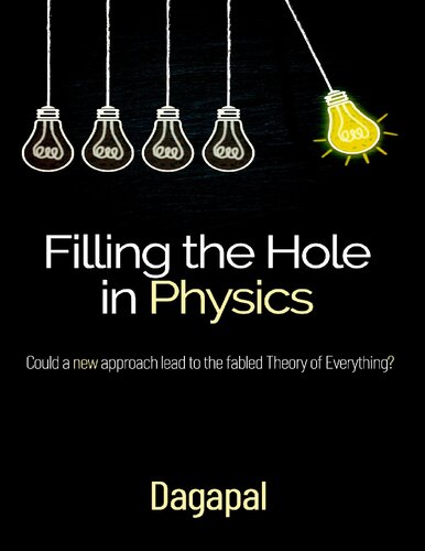 Filling The Hole In Physics Could A New Approach Lead To The Fabled Theory Of Everything Dagapal