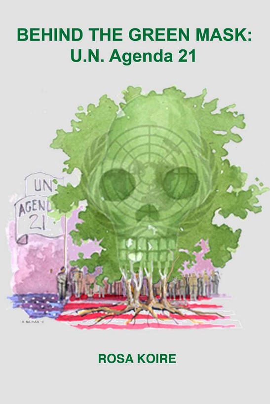 Behind The Green Mask Un Agenda 21 Rosa Koire