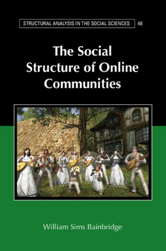 The Social Structure Of Online Communities 1st Edition William Sims Bainbridge