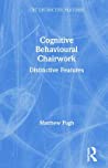 Cognitive Behavioural Chairwork Distinctive Features Hardcover Matthew Pugh