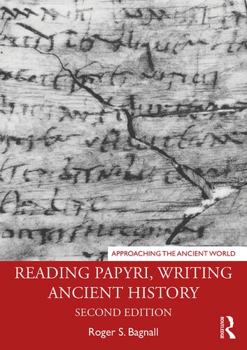 Reading Papyri Writing Ancient History Second Edition Roger S Bagnall