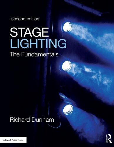 Stage Lighting The Fundamentals 2nd Edition Richard E Dunham