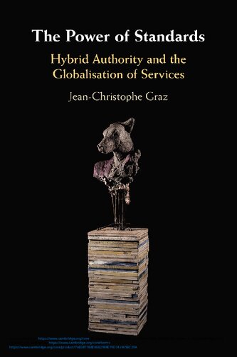 The Power Of Standards Hybrid Authority And The Globalisation Of Services J Christophe Graz