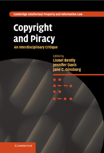 Copyright And Piracy An Interdisciplinary Critique 1st Edition Lionel Bently