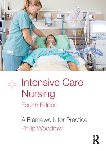 Intensive Care Nursing A Framework For Practice 4th Edition Philip Woodrow