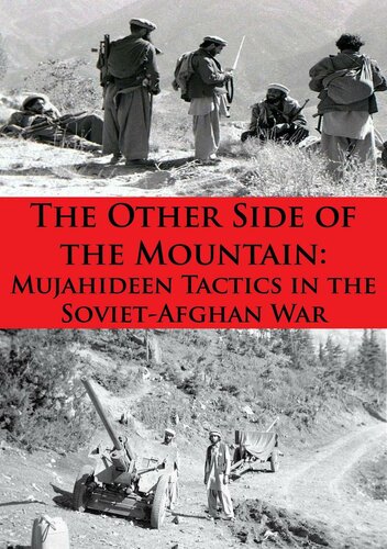 The Other Side Of The Mountain Mujahideen Tactics In The Sovietafghan War Ali Ahmad Jalali Lester W Grau