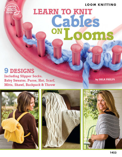 Learn To Knit Cables On Looms Bobbie Matela