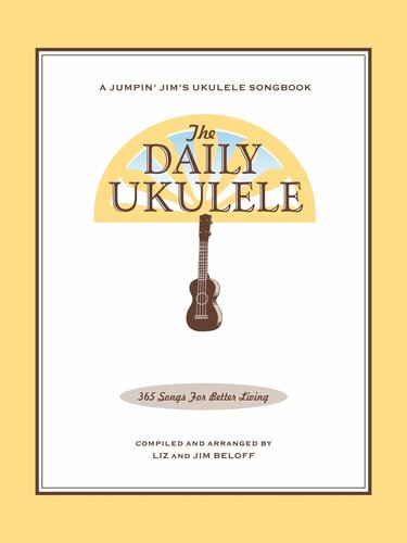 The Daily Ukulele 365 Songs For Better Living Jumpin Jims Ukulele Songbooks Beloff