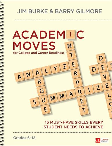 Burke Gilmore Academic Moves For College And Career Readiness Grades 612 Jim Burke Barry Gilmore
