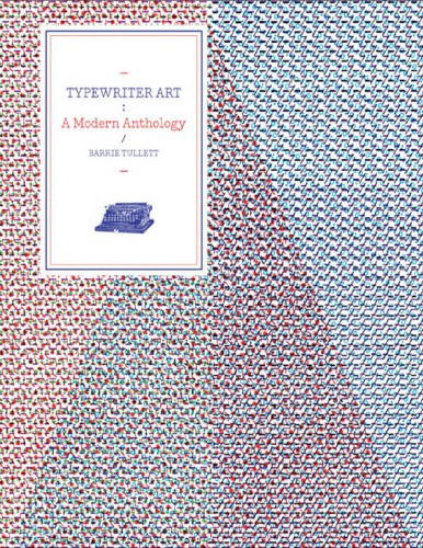 Typewriter Art A Modern Anthology 1st Edition Barrie Tullett