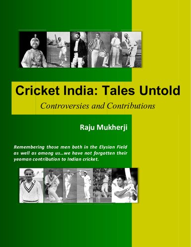 Cricket India Tales Untold Controversies And Contributions Raju Mukherji