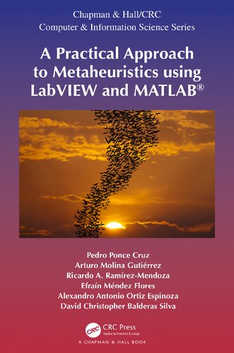 A Practical Approach To Metaheuristics Using Labview And Matlab Chapman Hallcrc Computer And Information Science Series 1st Edition Pedro Poncecruz
