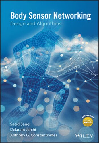 Body Sensor Networking Design And Algorithms Saeid Sanei Anthony Constantinides