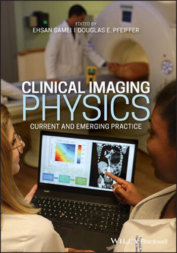 Clinical Imaging Physics Current And Emergency Practice 1 Ehsan Samei