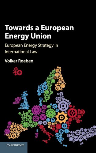 Towards A European Energy Union European Energy Strategy In International Law Volker Roeben