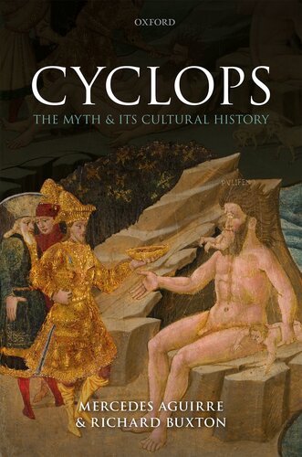 Cyclops The Myth And Its Cultural History Mercedes Aguirre Richard Buxton