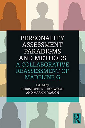 Personality Assessment Paradigms And Methods A Collaborative Reassessment Of Madeline G Hardcover Christopher J Hopwood Mark H Waugh