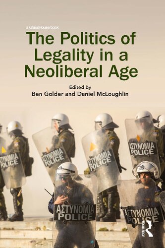 The Politics Of Legality In A Neoliberal Age 1st Edition Ben Golder Editor