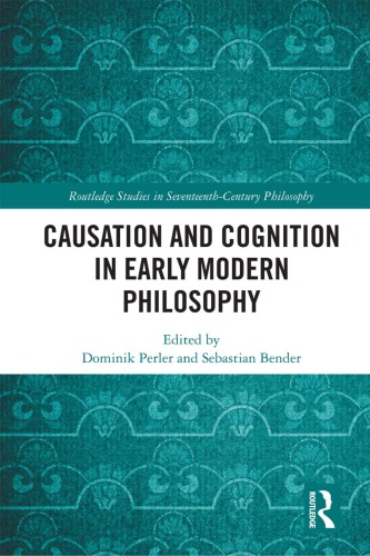 Causation And Cognition In Early Modern Philosophy Dominik Perler