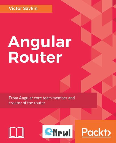 Angular Router From Angular Core Team Member And Creater Of The Router Victor Savkin