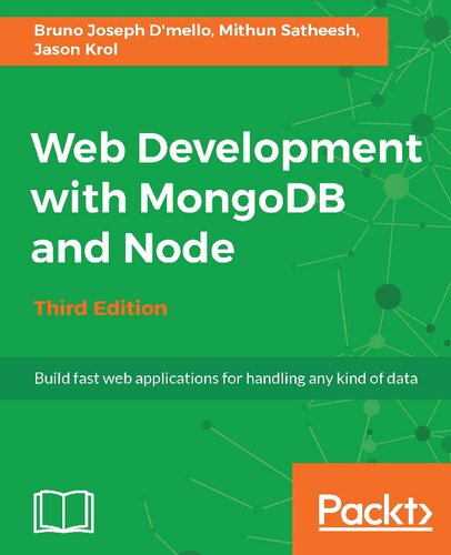 Web Development With Mongodb And Node Third Edition Bruno Dmello Joseph Mithun Satheesh