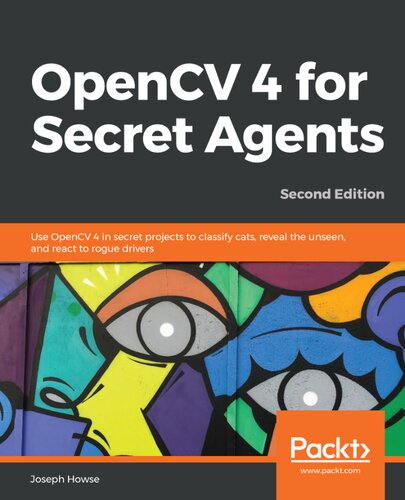 Opencv 4 For Secret Agents 2nd Edition Joseph Howse