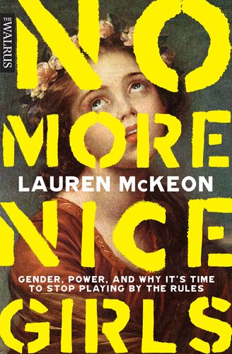 No More Nice Girls Gender Power And Why Its Time To Stop Playing By The Rules Lauren Mckeon