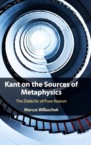 Kant On The Sources Of Metaphysics Marcus Willaschek