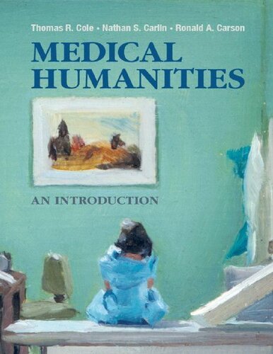Medical Humanities An Introduction 1st Edition Thomas R Cole