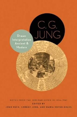 Dream Interpretation Ancient And Modern Notes From The Seminar Given In 19361941 Reports By Seminar Members With Discussions Of Dream Series Cg Jung John Peck Lorenz Jung Maria Meyergrass Ernst Falzeder Tony Woolfson