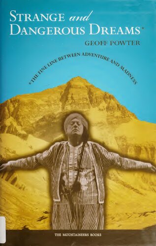 Strange And Dangerous Dreams The Fine Line Between Adventure And Madness Geoff Powter