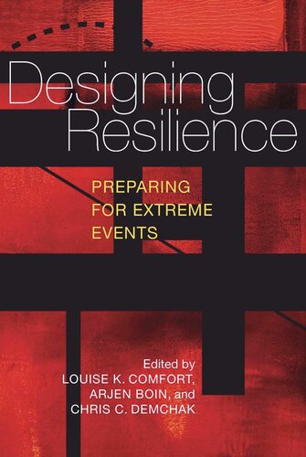 Designing Resilience Preparing For Extreme Events Louise K Comfort
