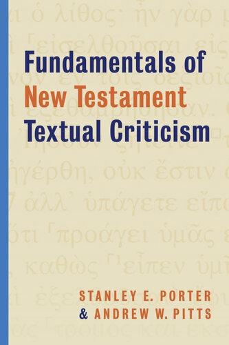 Fundamentals Of New Testament Textual Criticism Stanley E Porter Andrew W Pitts