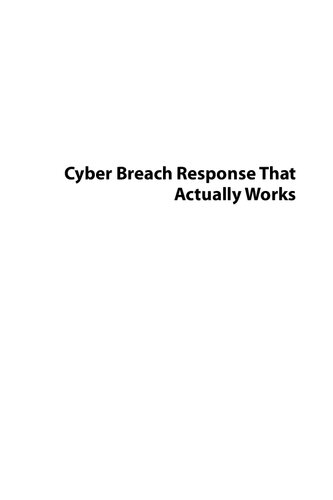 Cyber Breach Response That Actually Works Organizational Approach To Managing Residual Risk 1st Edition Gorecki