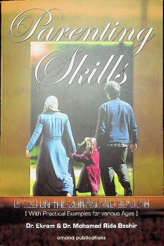 Parenting Skills Based On The Quran And Sunnah Ekram And Muhammad Beshir