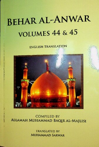 Life Of Imam Husayn As Life And Tragedy Of Karbala Editor Majlisi Volume 44 45 Of Bihar Al Anwar